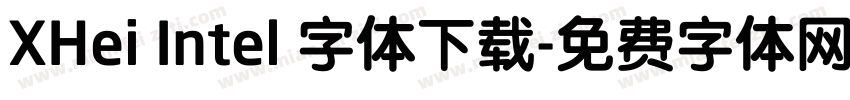 XHei Intel 字体下载字体转换